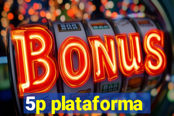 5p plataforma